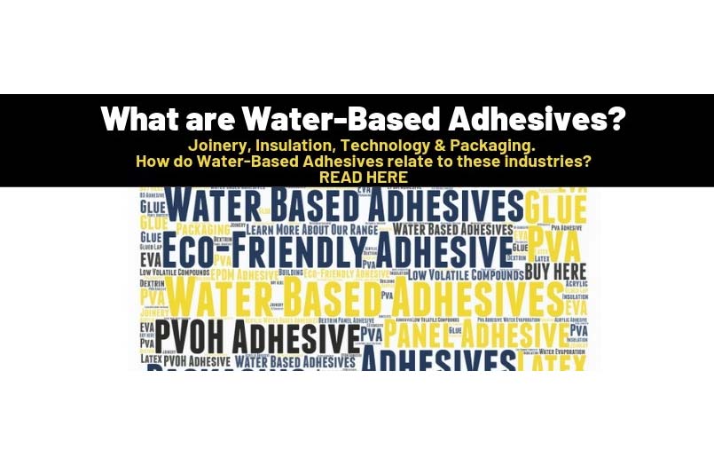 What are Water-Based Adhesives?